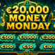 €20,000 Money Monday Instant Scratch