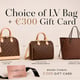 Choice of LV Bag + €300 GC #5